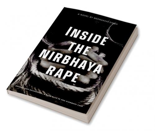 Inside the nirbhaya rape