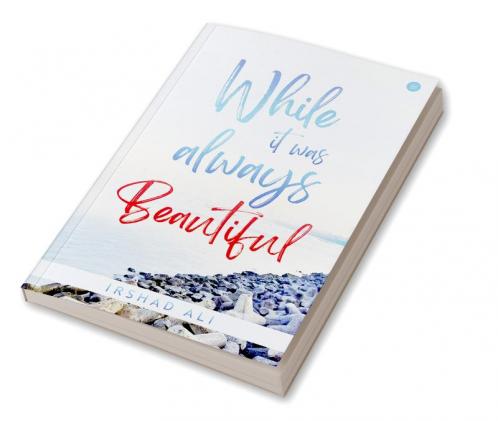 While It Was Always Beautiful