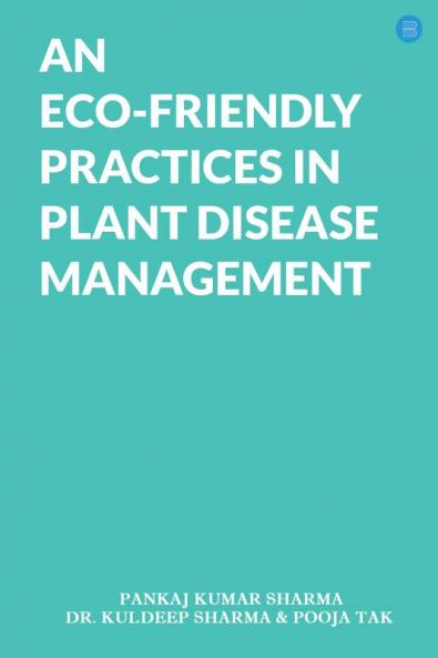 An Eco-Friendly Practices in Plant Disease Management