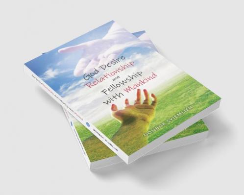 God Desire Relationship and Fellowship with Mankind