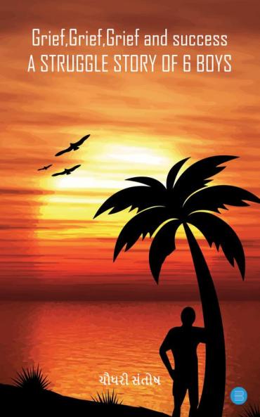 Grief Grief Grief and Success A Struggle Story of 6 Boys
