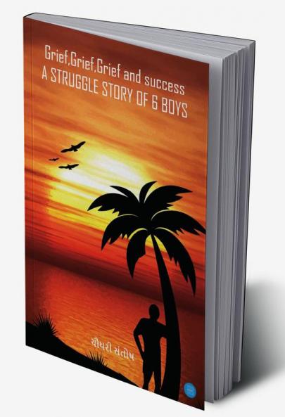 Grief Grief Grief and Success A Struggle Story of 6 Boys
