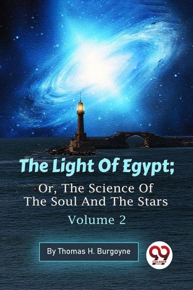 The Light Of Egypt; Or The Science Of The Soul And The Stars — Volume 2