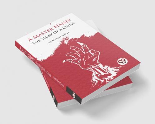 A Master Hand: The Story Of A Crime