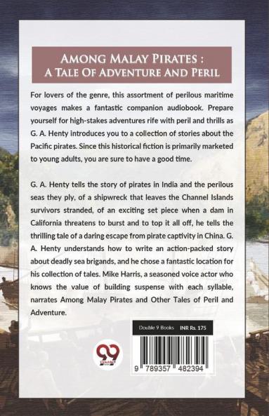 Among Malay Pirates : A Tale Of Adventure And Peril