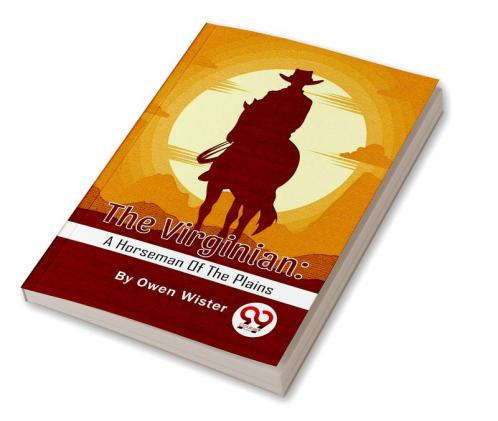 The Virginian: A Horseman Of The Plains