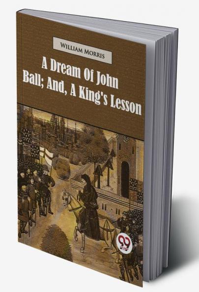 A Dream of John Ball; and A King's Lesson