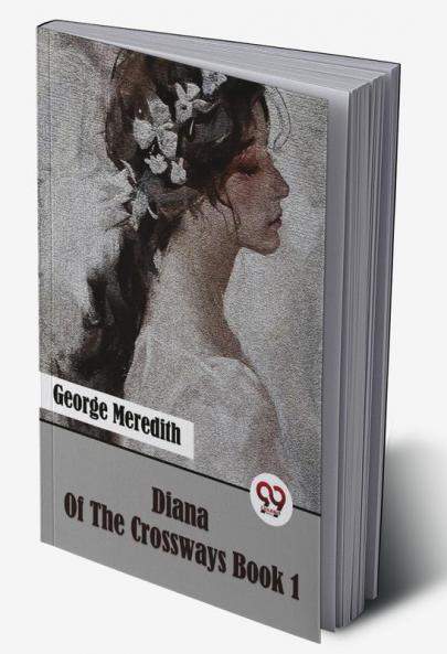Diana Of The Crossways Book 1