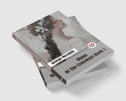 Diana Of The Crossways Book 1