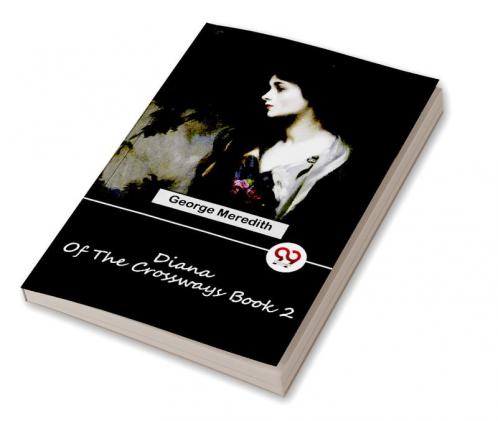 Diana Of The Crossways Book 2