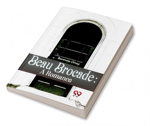 Beau Brocade: A Romance