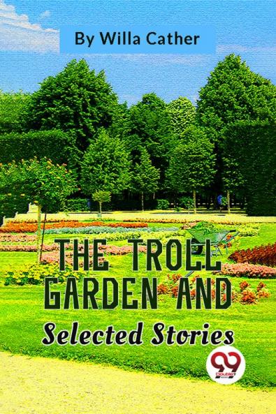 The Troll Garden And Selected Stories