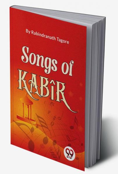 Songs Of Kabîr