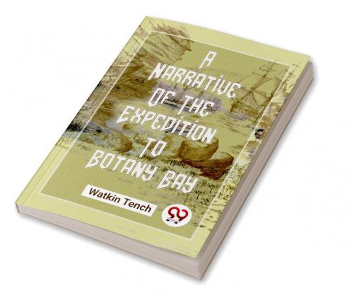A Narrative Of The Expedition To Botany Bay