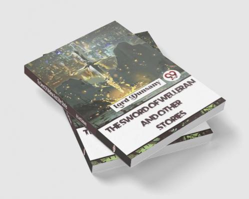 The Sword Of Welleran And Other Stories