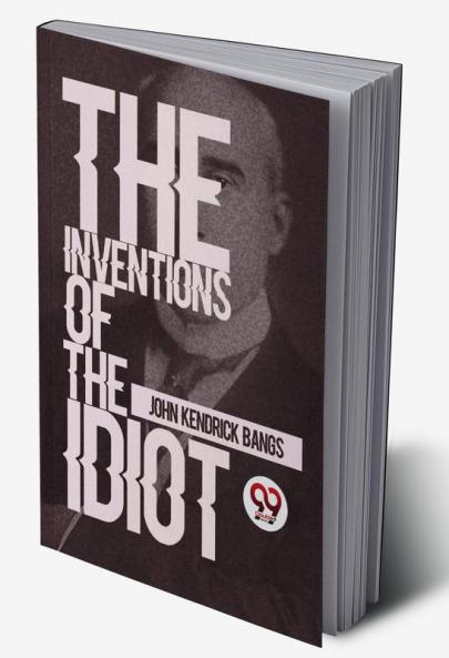 The Inventions Of The Idiot