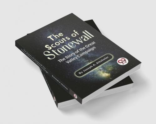 The Scouts Of Stonewall The Story Of The Great Valley Campaign