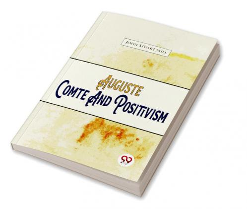 Auguste Comte And Positivism