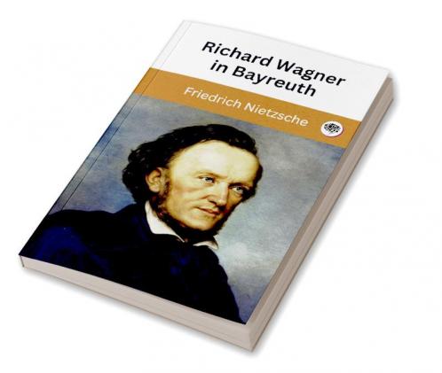Richard Wagner in Bayreuth