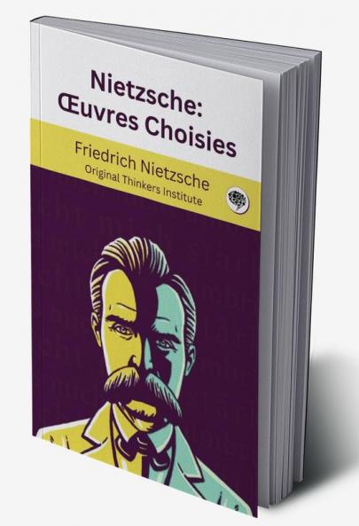 Nietzsche: Œuvres Choisies