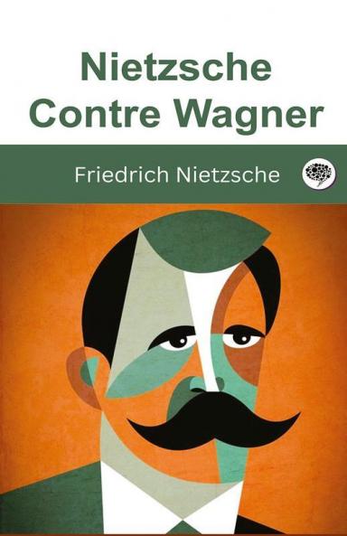 Nietzsche contre Wagner