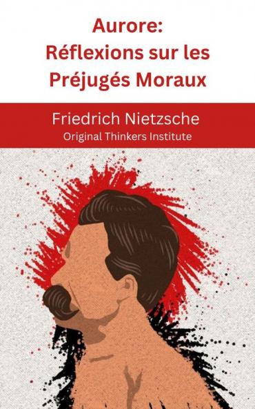 Aurore: Réflexions sur les Préjugés Moraux