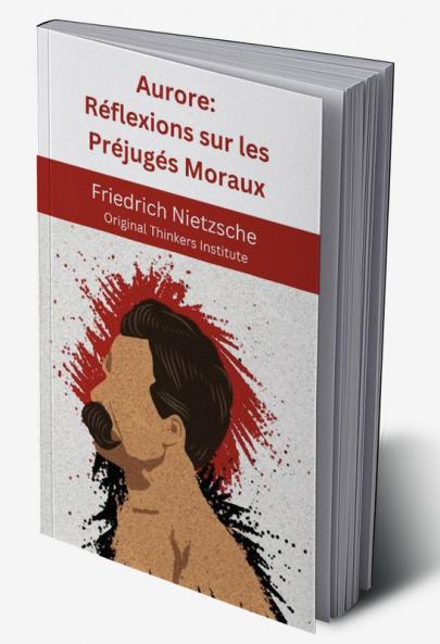 Aurore: Réflexions sur les Préjugés Moraux