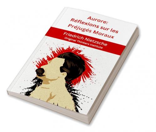 Aurore: Réflexions sur les Préjugés Moraux