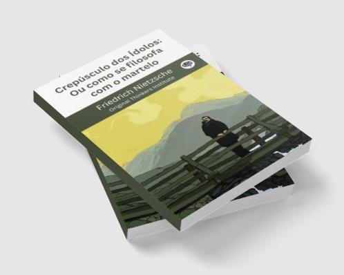 Crepúsculo dos Ídolos: Ou como se filosofa com o martelo