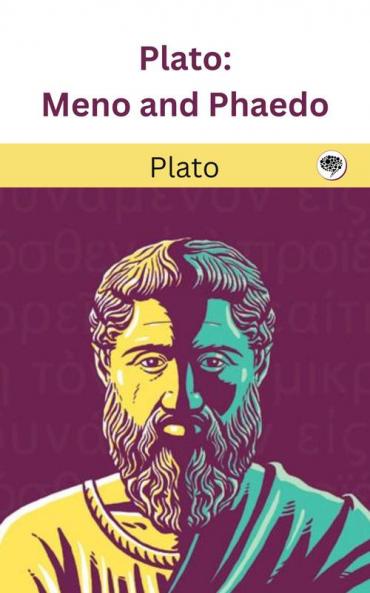 Plato: Meno and Phaedo