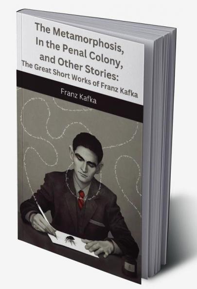 The Metamorphosis In the Penal Colony and Other Stories: The Great Short Works of Franz Kafka