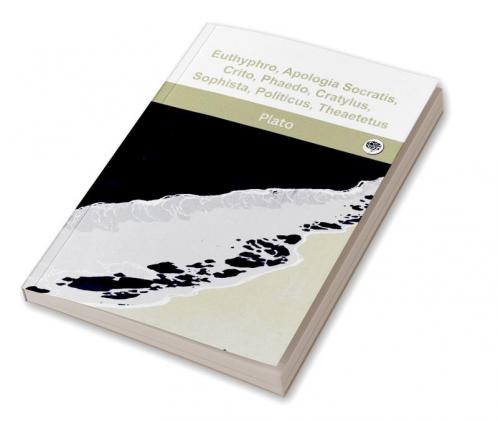 Euthyphro Apologia Socratis Crito Phaedo Cratylus Sophista Politicus Theaetetus