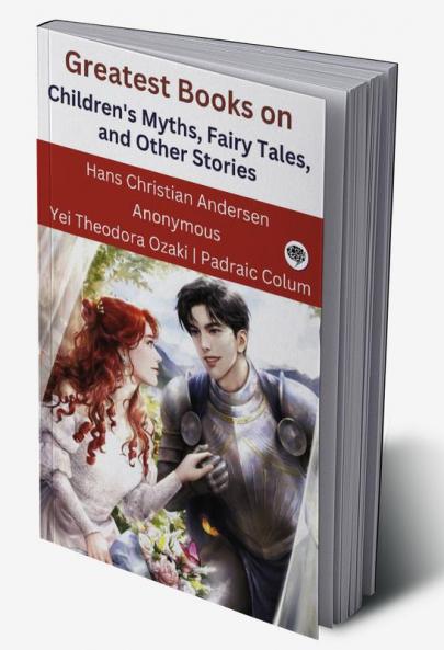 Greatest Books on Children's Myths Fairy Tales and Other Stories (Grapevine edition)