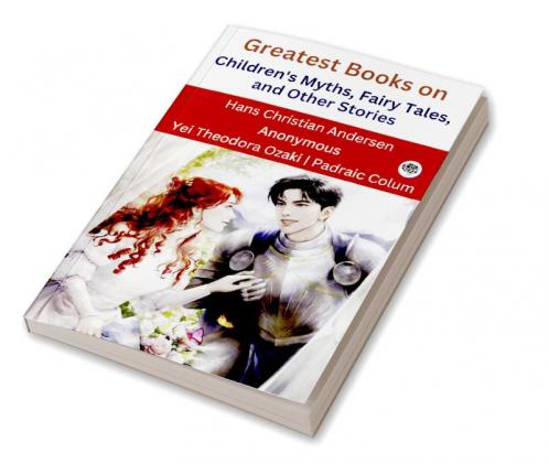 Greatest Books on Children's Myths Fairy Tales and Other Stories (Grapevine edition)