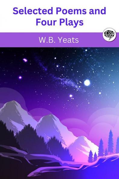 Selected Poems and Four Plays