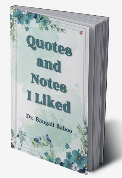 Quotes And Notes I Liked