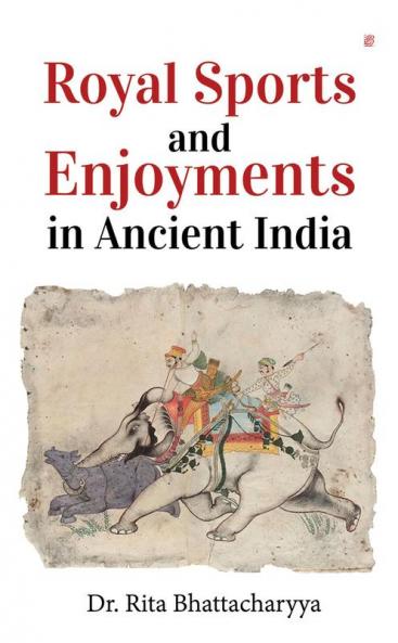 Royal Sports And Enjoyments in Ancient India