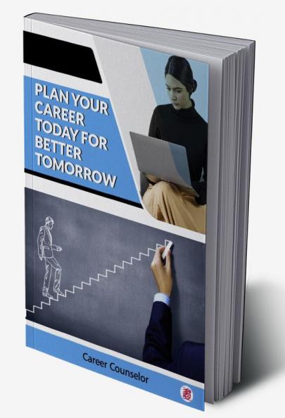 Plan Your Career Today For Better Tomorrow