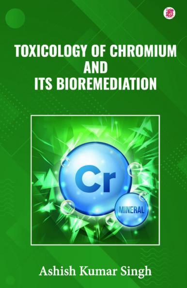 Toxicology Of Chromium And Its Bioremediation