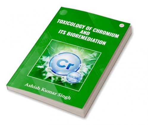 Toxicology Of Chromium And Its Bioremediation