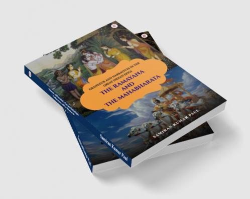 Grandeur And Narratives In The Great Indian Epics- The Ramayana And The Mahabharata