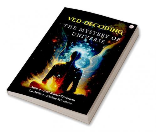 Ved-Decoding The Mystery Of Universe