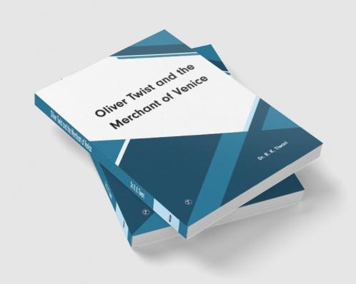 Oliver Twist and The Merchant of Venice