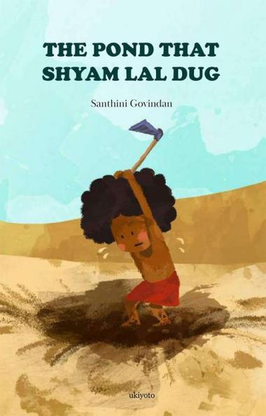 The Pond that Shyam Lal Dug