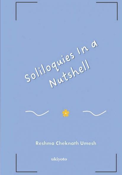 Soliloquies In a Nutshell