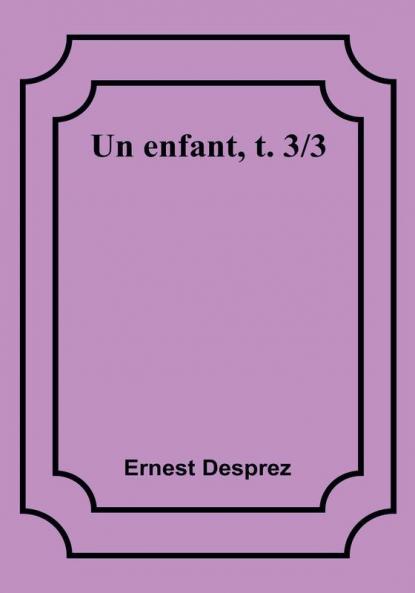 Un enfant t. 3/3