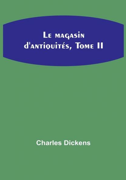 Le magasin d'antiquites Tome II