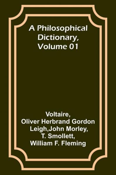 A Philosophical Dictionary Volume 01