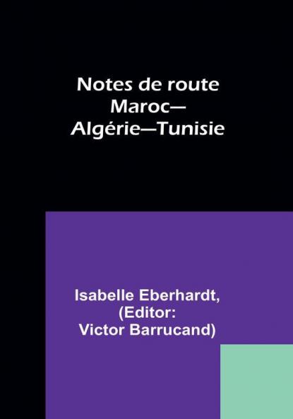 Notes de route: Maroc-Algerie-Tunisie