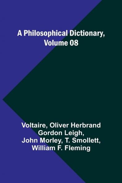 A Philosophical Dictionary Volume 08